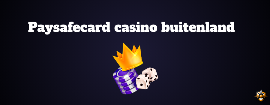 Paysafecard casino buitenland